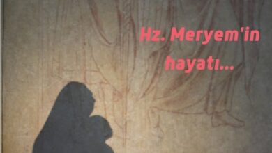 Photo of Hz. Meryem: Allah’ın kelamının(Hz. İsa) taşıyıcısı