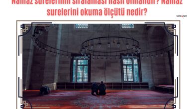 Photo of Namaz surelerinin (Zammı surelerin) sıralaması ve okunuşu nasıl olmalıdır?