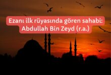 Photo of Abdullah bin Zeyd: Ezân-ı Muhammedî’nin okunuşunu rüyasında gören bir iman eri