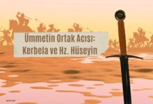 Photo of Hz. Hüseyin ve Kerbela Olayı: Ümmetin ortak acısı