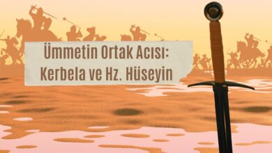 Photo of Hz. Hüseyin ve Kerbela Olayı: Ümmetin ortak acısı